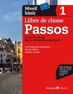 PASSOS 1. LLIBRE DE CLASSE. NIVELL BÀSIC | 9788499219578 | ROIG MARTÍNEZ, NURI/CAMPS FERNÁNDEZ, SANDRA/PADRÓS COLL, MARTA/DARANAS VIÑOLAS, MERITXELL