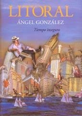 LITORAL 233: ÁNGEL GONZÁLEZ: TIEMPO INSEGURO | 9999900003215 | VV. AA.