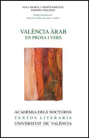 VALÈNCIA ÀRAB EN PROSA I VERS | 9788437081328 | BARCELÓ TORRES, CARMEN/LABARTA GÓMEZ, ANA MARÍA/VEGLISON ELIAS DE MOLINS, JOSEFINA