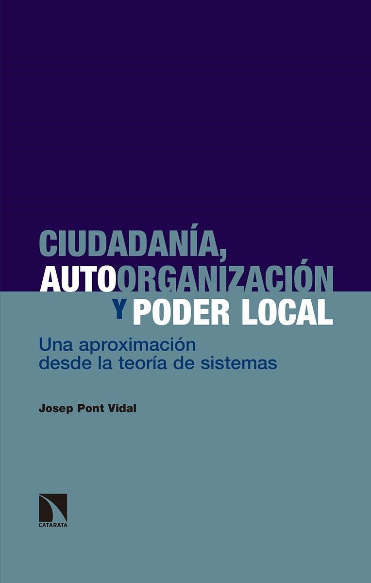 CIUDADANÍA, AUTOORGANIZACIÓN Y PODER LOCAL | 9788490977590 | PONT VIDAL, JOSEP