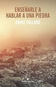 ENSEÑARLE A HABLAR A UNA PIEDRA | 9788417800222 | DILLARD, ANNIE