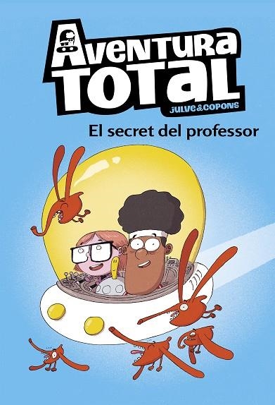 EL SECRET DEL PROFESSOR (AVENTURA TOTAL) | 9788448853129 | JULVE, ÒSCAR/COPONS, JAUME