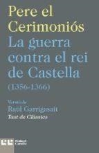 LA GUERRA CONTRA EL REI DE CASTELLA (1356-1366) | 9788472268371 | EL CERIMONIÓS, PERE (GARRIGASAIT, RAÜL)