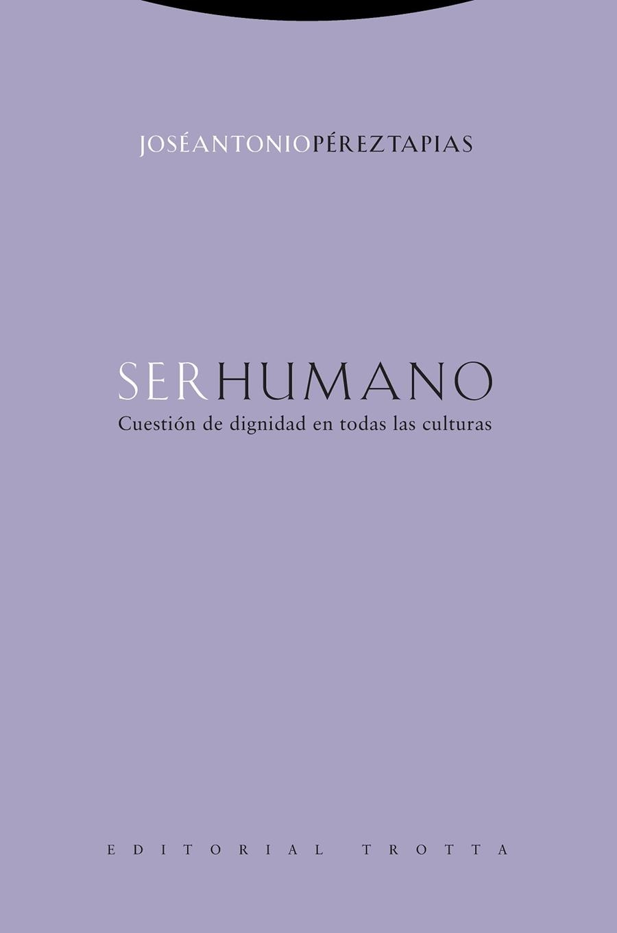 SER HUMANO | 9788498798043 | PÉREZ TAPIAS, JOSÉ ANTONIO