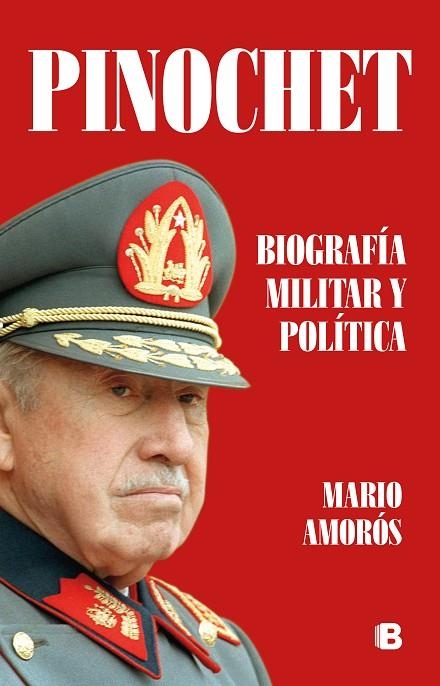 PINOCHET. BIOGRAFÍA MILITAR Y POLÍTICA | 9788466666329 | AMORÓS, MARIO