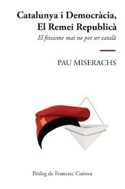 CATALUNYA I DEMOCRACIA, EL REMEI REPUBLICA | 9788412017250 | MISERACHS, PAU