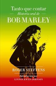 TANTO QUE CONTAR. HISTORIA ORAL DE BOB MARLEY | 9788417893989 | STEFFENS, ROGER