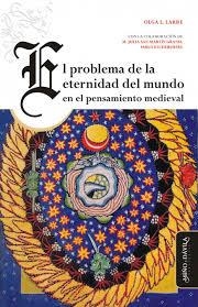 EL PROBLEMA DE LA ETERNIDAD DEL MUNDO EN EL PENSAMIENTO MEDIEVAL | 9788417133603 | LARRE , OLGA