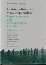 LA INTERCULTURALIDAD Y SUS IMAGINARIOS | 9788417341909 | GREELEY, ROBIN ADÈLE