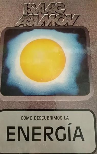 COMO DESCUBRIMOS LA ENERGÍA | 9999900003499 | ASIMOV