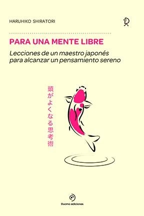 PARA UNA MENTE LIBRE | 9788416634378 | SHIRATORI, HARUHIKO