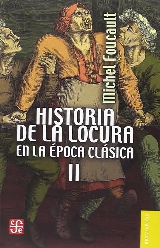 HISTORIA DE LA LOCURA EN LA ÉPOCA CLÁSICA VOL. 2 | 9788437508023 | FOUCAULT, MICHEL