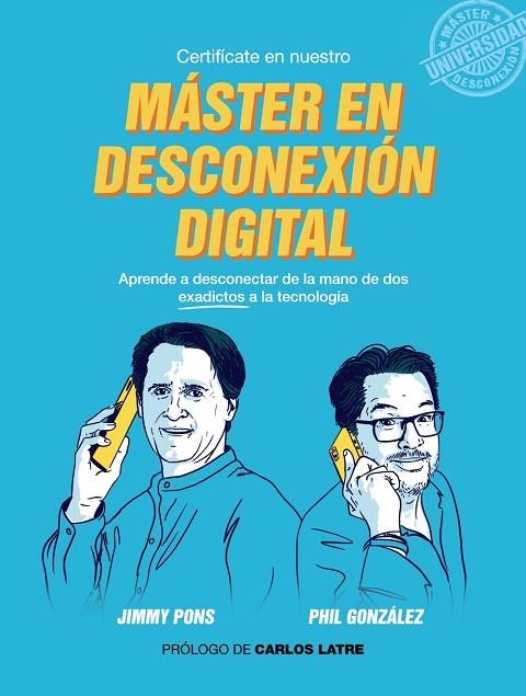 MÁSTER EN DESCONEXIÓN DIGITAL | 9788441541504 | GONZÁLEZ, PHIL/PONS, JIMMY