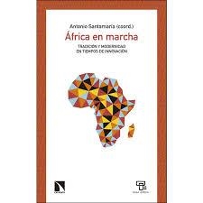 ÁFRICA EN MARCHA | 9788490978382 | SANTAMARÍA PULIDO, ANTONIO