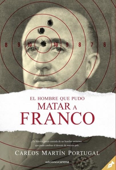 EL HOMBRE QUE PUDO MATAR A FRANCO | 9788417852221 | MARTÍN PORTUGAL, CARLOS