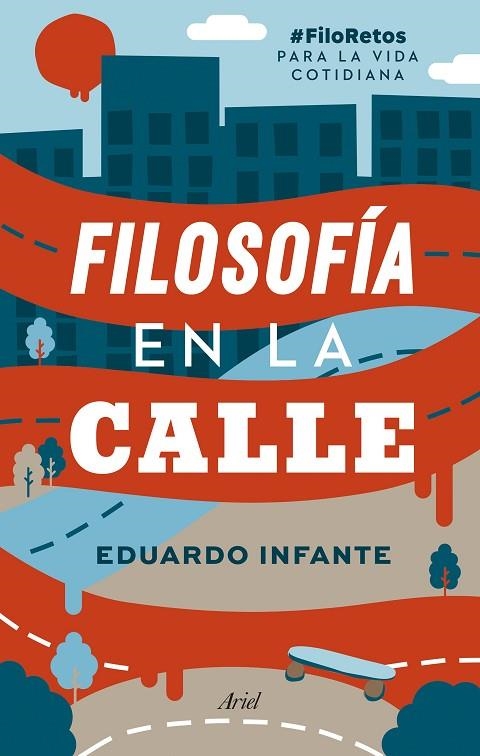 FILOSOFÍA EN LA CALLE | 9788434431201 | INFANTE, EDUARDO