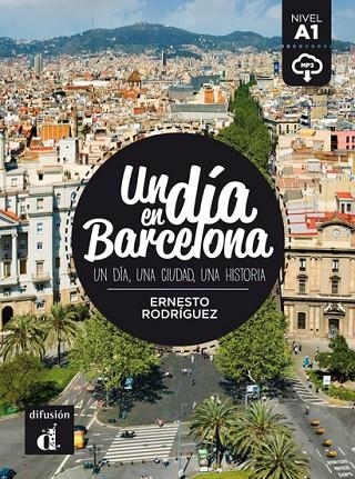 COLECCIÓN UN DÍA EN. UN DÍA EN BARCELONA | 9788416273492 | RODRÍGUEZ PÉREZ, ERNESTO