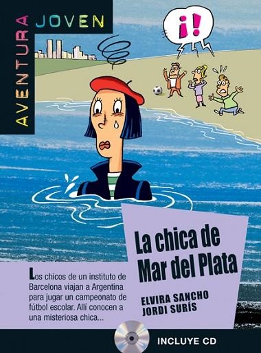 COLECCIÓN AVENTURA JOVEN. LA CHICA DEL MAR DE PLATA.  LIBRO + CD | 9788484435433 | SANCHO, ELVIRA/SURÍS JORDÀ, JORDI