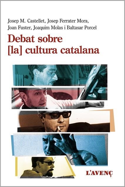 DEBAT SOBRE LA CULTURA CATALANA | 9788416853359 | CASTELLET, JOSEP M./FERRATER MORA, JOSEP/FUSTER, JOAN/MOLAS, JOAQUIM/PORCEL, BALTASAR