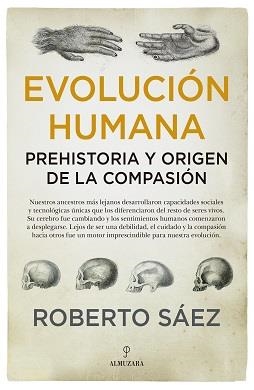 EVOLUCIÓN HUMANA: PREHISTORIA Y ORIGEN DE LA COMPASIÓN | 9788417954338 | SAÉZ MARTÍN, ROBERTO