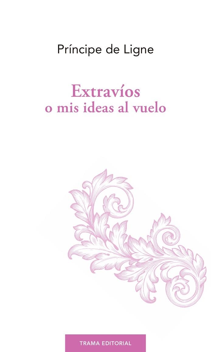 EXTRAVÍOS O MIS IDEAS AL VUELO | 9788494958656 | LIGNE, CHARLES-JOSEPH - PRINCE DE -