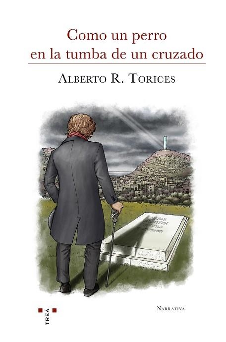 COMO UN PERRO EN LA TUMBA DE UN CRUZADO | 9788417767143 | RODRÍGUEZ TORICES, ALBERTO