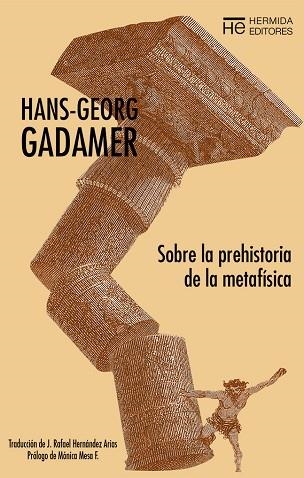 SOBRE LA PREHISTORIA DE LA METAFÍSICA | 9788494998928 | GADAMER, HANS GEORG