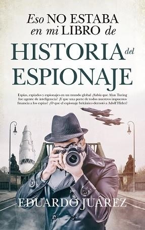 ESO NO ESTABA...HIST. DEL ESPIONAJE | 9788417954444 | JUÁREZ VALERO, EDUARDO