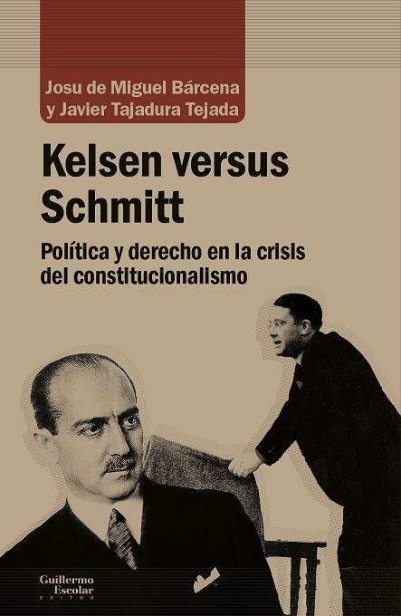 KELSEN VERSUS SCHMITT | 9788417134914 | DE MIGUEL BÁRCENA, JOSU/TAJADURA TEJADA, JAVIER