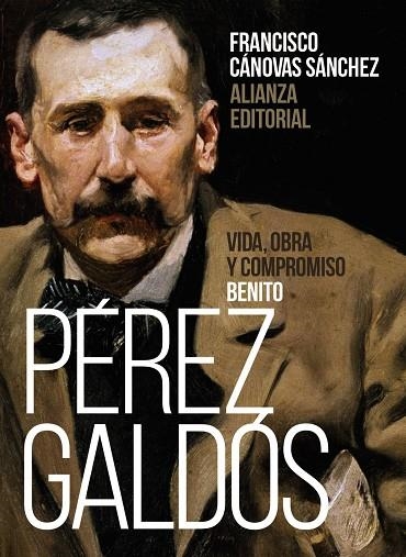 BENITO PÉREZ GALDÓS: VIDA, OBRA Y COMPROMISO | 9788491816638 | CÁNOVAS SÁNCHEZ, FRANCISCO