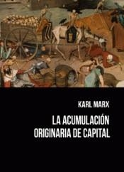 LA ACUMULACIÓN ORIGINARIA DE CAPITAL | 9788409094844