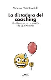 LA DICTADURA DEL COACHING | 9788446047957 | PÉREZ GORDILLO, VANESSA