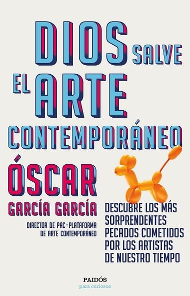 DIOS SALVE EL ARTE CONTEMPORÁNEO | 9788449336287 | GARCÍA GARCÍA, ÓSCAR