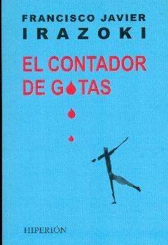 EL CONTADOR DE GOTAS | 9788490021422 | IRAZOKI, FRANCISCO JAVIER