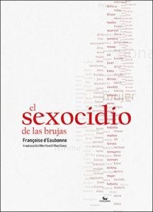 EL SEXOCIDIO DE LAS BRUJAS | 9788412014716 | D'EAUBONNE, FRANÇOISE