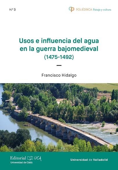 USOS E INFLUENCIA DEL AGUA EN LA GUERRA BAJOMEDIEVAL (1475-1492) | 9788498287462 | HIDALGO CRESPO, FRANCISCO