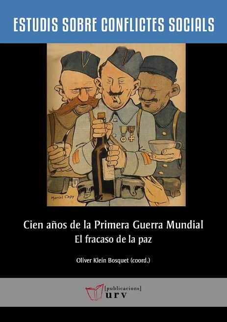 CIEN AÑOS DE LA PRIMERA GUERRA MUNDIAL | 9788484247975 | VARIOS AUTORES