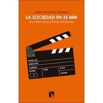 LA SOCIEDAD EN 35 MM | 9788490978641 | TROYANO PÉREZ, JOSÉ FERNANDO