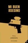 MI BUEN ASESINO | 9788417852399 | ARENÓS, PAU