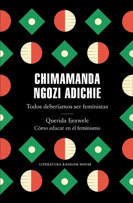 TODOS DEBERÍAMOS SER FEMINISTAS / QUERIDA IJEAWELE. CÓMO EDUCAR EN EL FEMINISMO | 9788439737001 | NGOZI ADICHIE, CHIMAMANDA