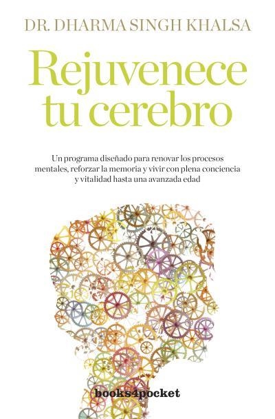 REJUVENECE TU CEREBRO | 9788492801305 | SINGH KHALSA, DHARMA