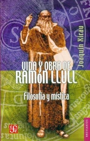 VIDA Y OBRA DE RAMÓN LLULL. FILOSOFÍA Y MÍSTICA | 9789681673246 | XIRAU, JOAQUÍN