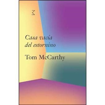 CASA VACÍA DEL ESTORNINO. TOM MCCARTHY | 9788499002255 | FUNDACIÓN BANCARIA "LA CAIXA"