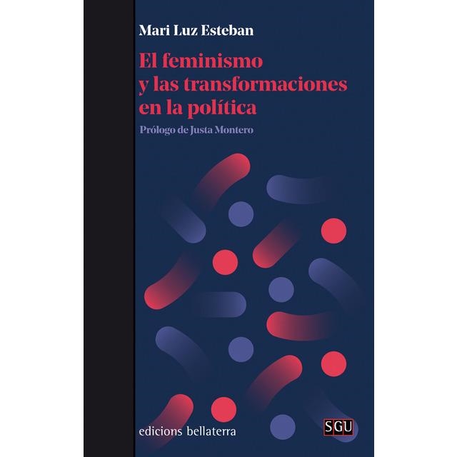 EL FEMINISMO Y LAS TRANSFORMACIONES DE LA POLÍTICA | 9788472909496 | ESTEBAN, MARI LUZ