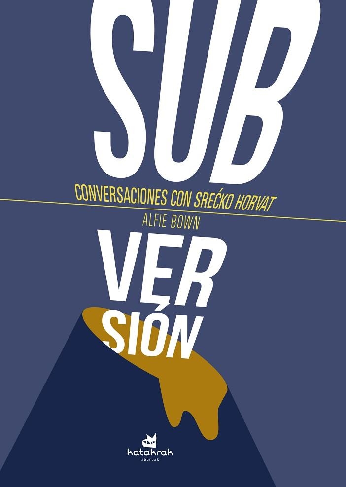 ¡SUBVERSIÓN! | 9788416946198 | HORVAT, SRECKO/BOWN, ALFIE