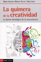 QUIMERA DE LA CREATIVIDAD, LA | 9788498889253 | INGLADA I CARRATALÀ, DANIEL/VILLAR PUJOL, MANUEL/LEIRA BERENGUER, ORIOL