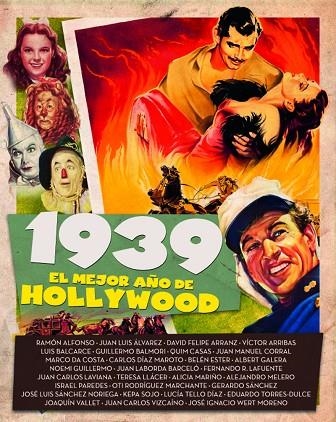 1939. EL MEJOR AÑO DE HOLLYWOOD | 9788415606963 | CASAS, QUIM/RODRIGUEZ MARCHANTE, OTI/TORRES-DULCE, EDUARDO