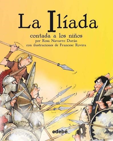 LA ILÍADA CONTADA A LOS NIÑOS (EDICIÓN EN RÚSTICA) | 9788468333663 | NAVARRO DURÁN, ROSA