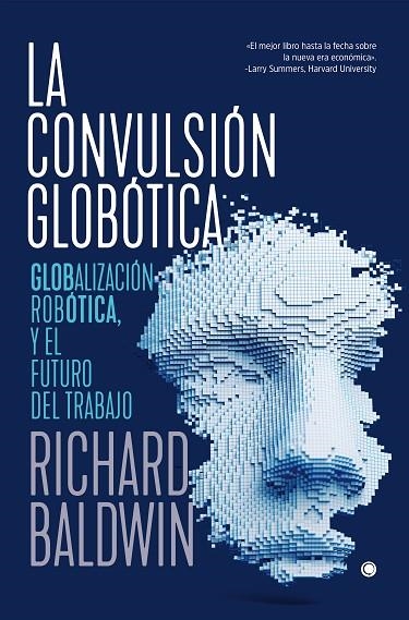 LA CONVULSIÓN GLOBÓTICA | 9788494933189 | BALDWIN, RICHARD