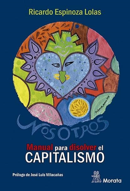 NOSOTROS. MANUAL PARA DISOLVER EL CAPITALISMO | 9788471129574 | ESPINOZA LOLAS, RICARDO